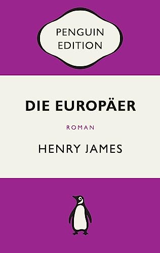 Die Europäer: Roman - Penguin Edition (Deutsche Ausgabe) – Die kultige Klassikerreihe - Klassiker einfach lesen von Penguin Verlag